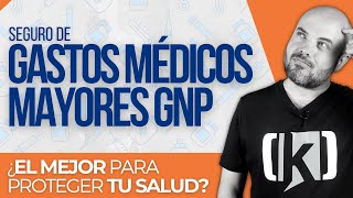 Seguro de Gastos Médicos Mayores GNP ¿Realmente te conviene [upl. by Esined]