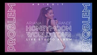 Ariana Grande  Problem Live Studio Version w Note Changes Honeymoon Tour [upl. by Demetrius177]