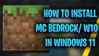 How To Install Minecraft Bedrock Windows 10 Edition In Windows 11 [upl. by Lairea594]