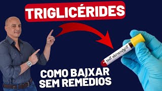 TRIGLICÉRIDES Como Baixar Sem REMÉDIOS  Dr Moacir Rosa [upl. by Reichel]