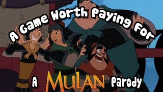 A Game Worth Paying For  A Mulan Parody [upl. by Malik]