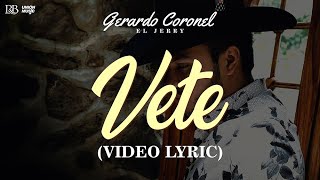 Gerardo Coronel â€œEl Jerryâ€  Vete LetraLyrics [upl. by Jefferey]