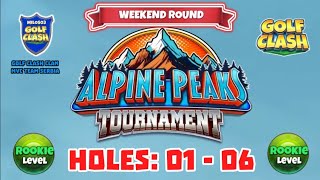 Alpine Peaks Tournament  Golf Clash  Holes 01  06 Rookie L WR Grumberg Slopes Course [upl. by Llenrep]