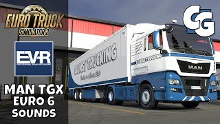 Mod Spotlight  MAN TGX Euro 6  EVR Sounds  ETS2 134 [upl. by Phila]