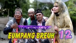 Eumpang Breuh 12 Full  Film Serial Komedi Aceh  Yusniar Menikah [upl. by Ardaid369]