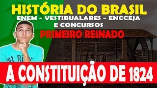 História do Brasil  Primeiro Reinado 18221831  Aula 2  A Constituição de 1824 NOVA [upl. by Grider945]