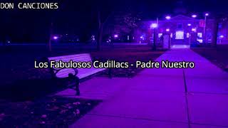 Padre Nuestro  Los Fabulosos Cadillacs Letra [upl. by Hilbert]