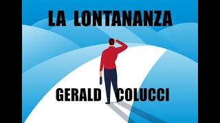 LA LONTANAZA Gerald Colucci [upl. by Seen754]