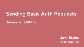 Advanced JAXRS 23  Sending Basic Auth Requests [upl. by Shutz968]