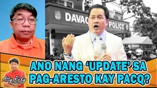 ANO NANG UPDATE SA PAGARESTO KAY PACQ [upl. by Dionisio]