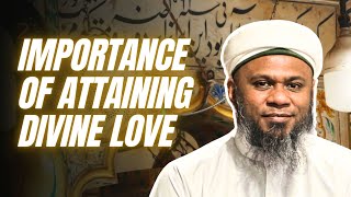 Importance Of Attaining Divine Love [upl. by Bolton]