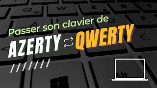 Passer son clavier de AZERTY à QWERTY Windows 1011 [upl. by Simpson974]