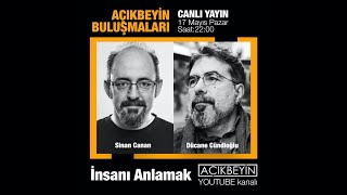 İnsanı Anlamak  Sinan Canan ve Dücane Cündioğlu  AçıkBeyin CANLI [upl. by Fennessy]