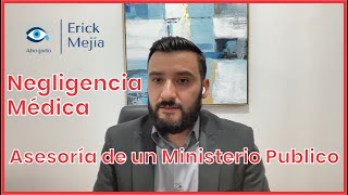 Negligencia Médica  Asesoría Legal de un Ministerio Publico │ Dr Erick Mejia [upl. by Essyle164]