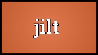 Jilt Meaning [upl. by Towrey216]