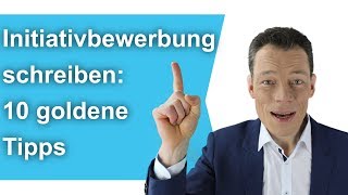 Initiativbewerbung schreiben 10 goldene Tipps Bewerbung schreiben Beispiel Muster M Wehrle [upl. by Enilegna748]