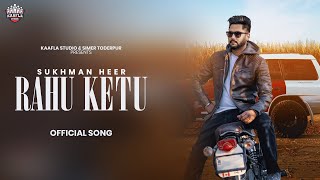 Rahu Ketu  Sukhman Heer  Dammu  Kaafla Studio  Latest punjabi Song 2024  New punjabi Song [upl. by Yaeger58]