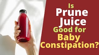 Prune Juice for Baby Constipation  How Good Is It [upl. by Ardene]