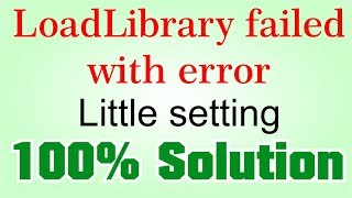 Load library failed with error  100  solution  change settings [upl. by Parfitt]