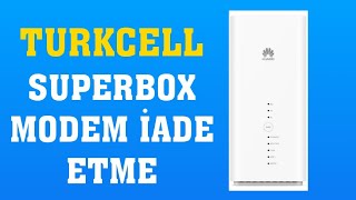 Turkcell Superbox Modem İadesi Nasıl Yapılır [upl. by Fonz492]