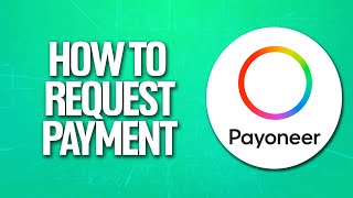 How To Request a Payment Payoneer Tutorial [upl. by Darrel230]