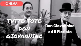 🎥 TUTTO TOTO  Don Giovannino ed il Fiorista [upl. by Konrad]