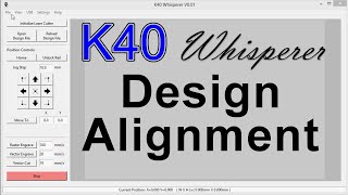 K40 Whisperer Design Alignment [upl. by Einra]