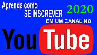 Como se inscrever em um canal no YouTube 2020 Assista o tutorial [upl. by Rennob]