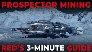 Prospector Mining  Reds 3 Minute Beginners Guide for MINING in Star Citizen [upl. by Bernie]