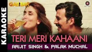 Teri Meri Kahaani Karaoke  Lyrical  Gabbar Is Back  Akshay Kumar amp Kareena Kapoor [upl. by Adnwahsor]