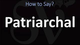 How to Pronounce Patriarchal CORRECTLY [upl. by Gilroy]