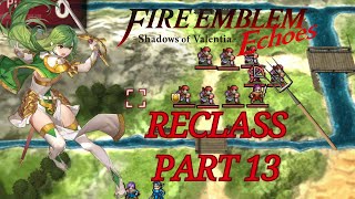 Fire Emblem Echoes Reclass Part 13 quotNightmare mapquot [upl. by Mandler]