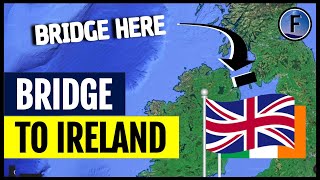 The UKs Plans for a Bridge to Ireland [upl. by Reneta]