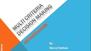 Multi Criteria Decision Making  Introduction [upl. by Madalyn107]