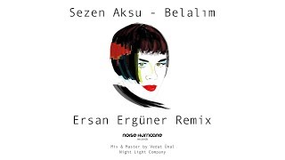 Sezen Aksu  Belalım Ersan Ergüner Remix [upl. by Eryn]