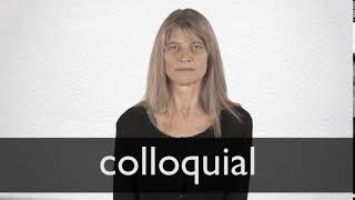 How to pronounce COLLOQUIAL in British English [upl. by Lizabeth214]