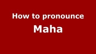 How to Pronounce Maha  PronounceNamescom [upl. by Mikaela310]