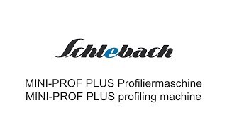 Schlebach MINIPROF PLUS Profiliermaschine [upl. by Philemon117]