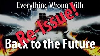 ReIssue Everything Wrong With Back To The Future [upl. by Clerc572]