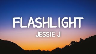 Jessie J  Flashlight Lyrics [upl. by Hannad]