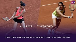 Mihaela Buzarnescu vs Margarita Gasparyan  2019 TEB BNP Paribas Istanbul Cup Second Round [upl. by Mickie]