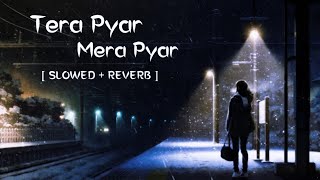 Mera Pyar Tera Pyar  Jalebi  Slowed  REVERB  Arijit Singh LOFI REMAKE By SpeciEN [upl. by Earley]