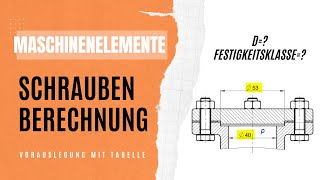 Schrauben berechnen  Vorauslegung einer Schraubenverbindung  Maschinenelemente Schraubenberechnung [upl. by Coridon57]