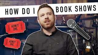 How to Book ShowsGigs [upl. by Roman]