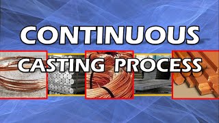 Continuous Casting Process  Elements  Process  Die Casting  Types  Applications  Pros and Cons [upl. by Inimod86]