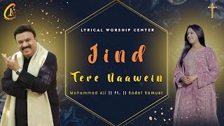 Jind Tere Naawein  New Masihi Geet  Muhammad Ali  Ft  Sadaf Samuel Lyrical Worship Center [upl. by Arakat]