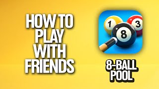 How To Play 8 Ball Pool With Friends Tutorial [upl. by Attenor233]