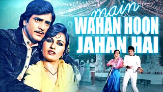 Main Wahan Hoon Jahan Hai HD Song  Kishore Kumar  Jeetendra  Reena Roy  Pyaasa Sawan [upl. by Karel254]