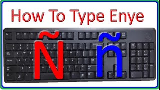 How To Type enye Ñ On Keyboard  How to type ñ in windows computer or laptop [upl. by Luba136]