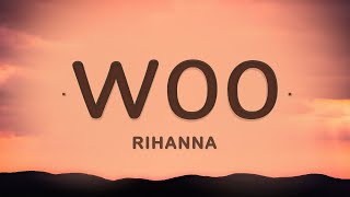 Woo  Rihanna Lyrics  Send for me [upl. by Desmund]